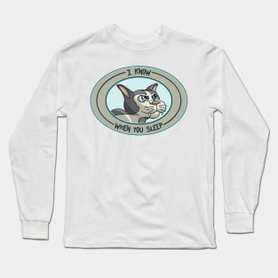 Sly Cat - I know when you sleep Long Sleeve T-Shirt